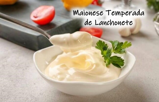 Maionese Temperada de Lanchonete: fácil de fazer e deliciosa