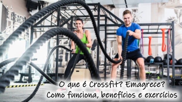 O que é CrossFit? Emagrece? Como funciona, benefícios e exercícios
